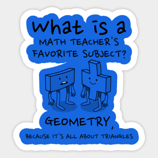 Funny Math Teacher Gift -  Geometry is Tri-Angle-ly Awesome - Math Teacher Pun Sticker